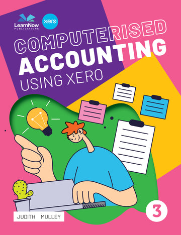 Computerised accounting using Xero - 3rd ed.