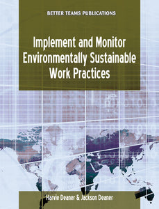 Implement and Monitor Environmentally Sustainable Work Practices