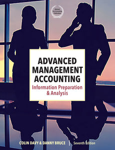 Advanced Management Accounting: Information Preparation & Analysis