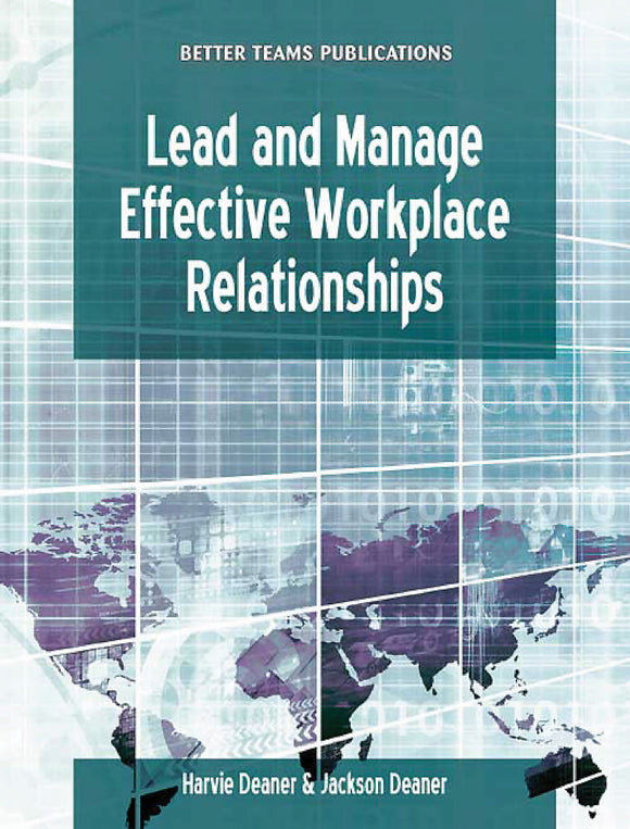 Lead And Manage Effective Workplace Relationships Learn Now Publications Lead and manage effective workplace relationships learn now publications