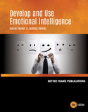 Develop and Use Emotional Intelligence