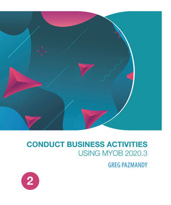 Conduct Business Activities using MYOB 2020.3