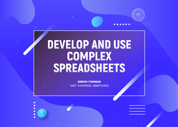 Develop and Use Complex Spreadsheets Using Office 2019